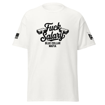 Fuck Salary - Official T-Shirt